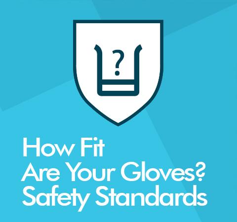 How To Choose The Right PPE – Safety Glove Standards