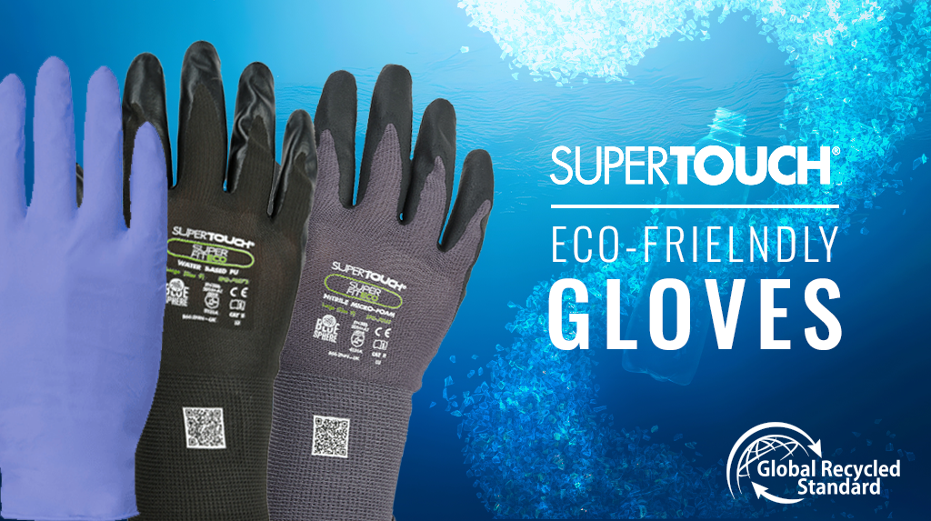 Our Range of SuperTouch Eco-friendly Gloves Are A Part of the Blue Sphere Commitment